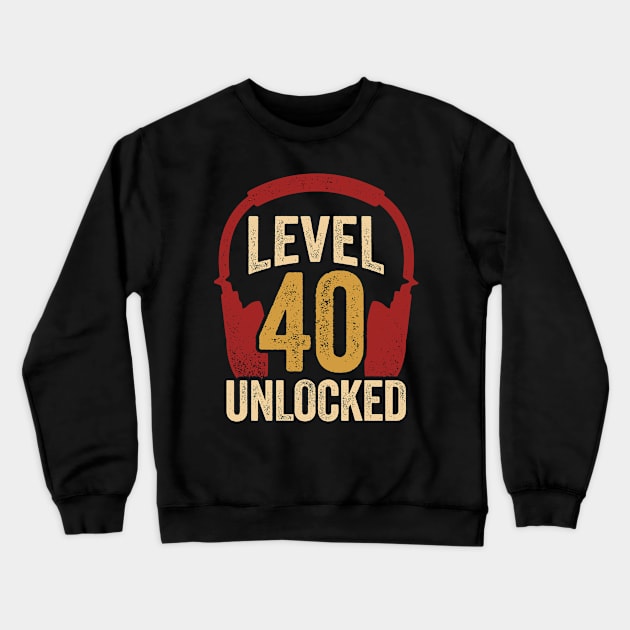 Level 40 Unlocked Video Gaming Gamer Birthday Gift Crewneck Sweatshirt by Dolde08